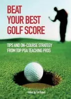 Beat Your Best Golf Score - Limited, Bauer Advertising (Author)