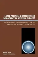 Local Politics: A Resource for Democracy in Western Europe - Vetter, Angelika