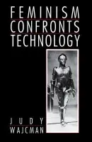 Feminism Confronts Technology - Wajcman, Judy (Australian National University)