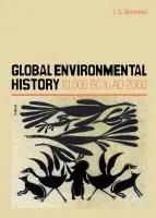 Global Environmental History - Simmons, Ian G (former Emeritus Professor of Geography, University of Durham)