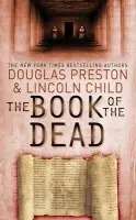 The Book of the Dead - Douglas Preston, Lincoln Child