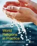 World Religions in Practice - Gwynne, Paul (University of New South Wales)