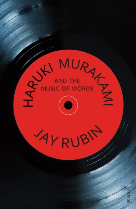 Haruki Murakami and the Music of Words - Rubin, Jay
