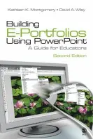Building E-Portfolios Using PowerPoint - Montgomery, Kathleen K. a Wiley, David A.