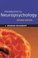 Introduction to Neuropsychology, Second Edition - Beaumont, J. Graham (Royal Hospital for Neuro-disability, United Kingdom)