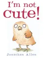 I'm Not Cute! - Jonathan Allen