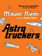 Astrotruckers - Niemi, Mikael