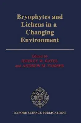 Bryophytes and Lichens in a Changing Environment