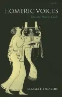 Homeric Voices - Minchin, Elizabeth (Reader in the School of Language Studies, Australian National University)