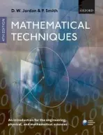 Mathematical Techniques - Jordan, Dominic (Mathematics Department, Keele University, UK.) a Smith, Peter (School of Computing and Mathematics, Keele University, UK.)