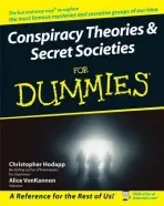 Conspiracy Theories and Secret Societies For Dummies - Hodapp, Christopher a Von Kannon, Alice
