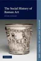 Social History of Roman Art - Stewart, Peter (Courtauld Institute of Art, London)