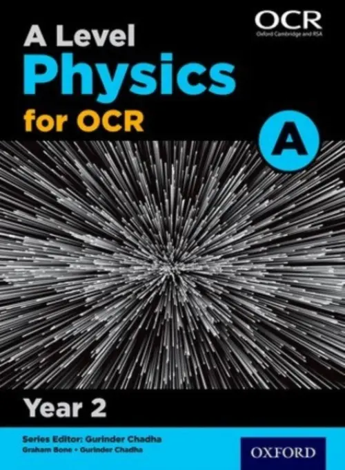 A Level Physics for OCR A: Year 2 - Bone, Graham a Saunders, Nigel