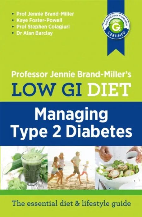 Low GI Managing Type 2 Diabetes - Brand-Miller, Jennie a Foster-Powell, Kaye a Colagiuri, Stephen a Barclay, Alan