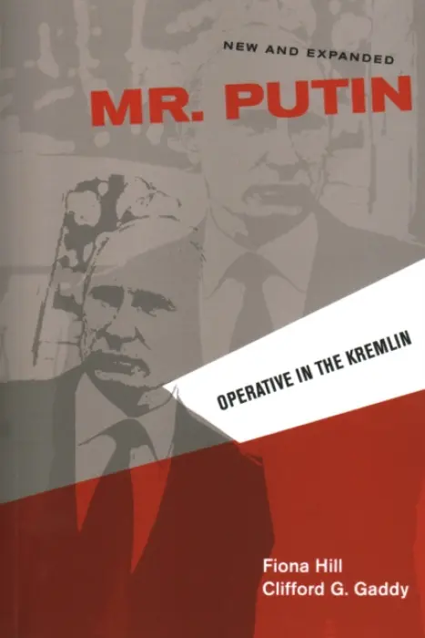 Mr. Putin REV - Hill, Fiona a Gaddy, Clifford G.
