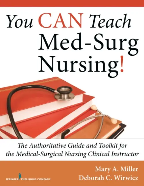 You CAN Teach Med-Surg Nursing! - Miller, Mary a Wirwicz, Deborah