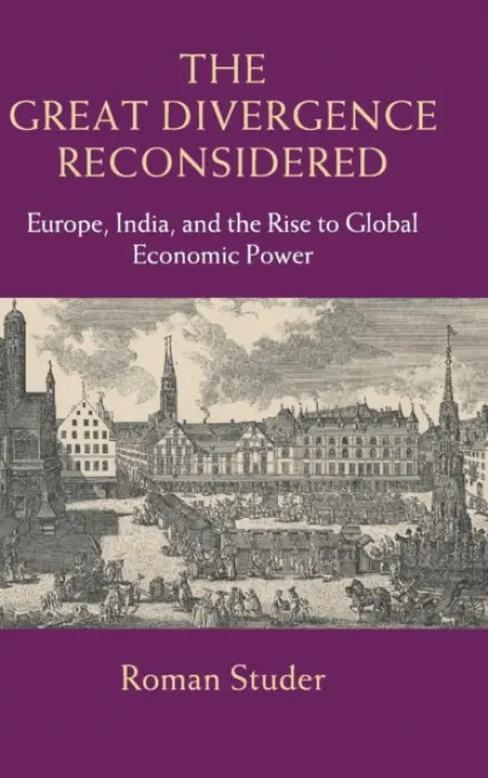 Great Divergence Reconsidered - Studer, Roman (Universitat Zurich)