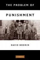 Problem of Punishment - Boonin, David (University of Colorado, Boulder)