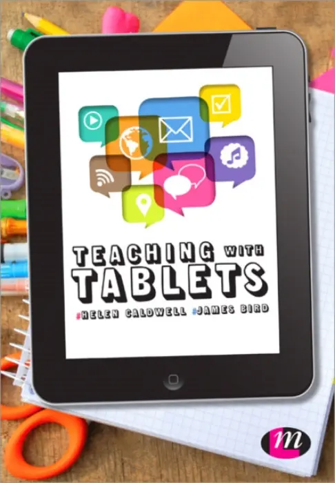 Teaching with Tablets - Caldwell, Helen a Bird, James