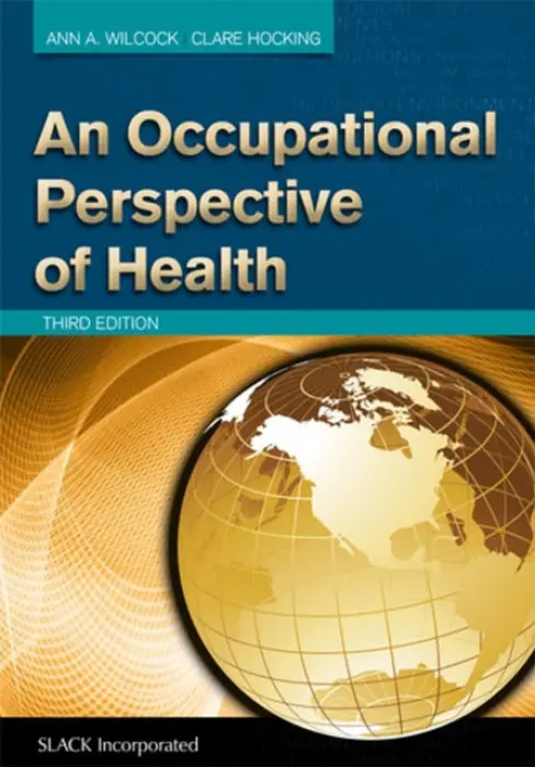 Occupational Perspective of Health - Wilcock, Ann a Hocking, Clare