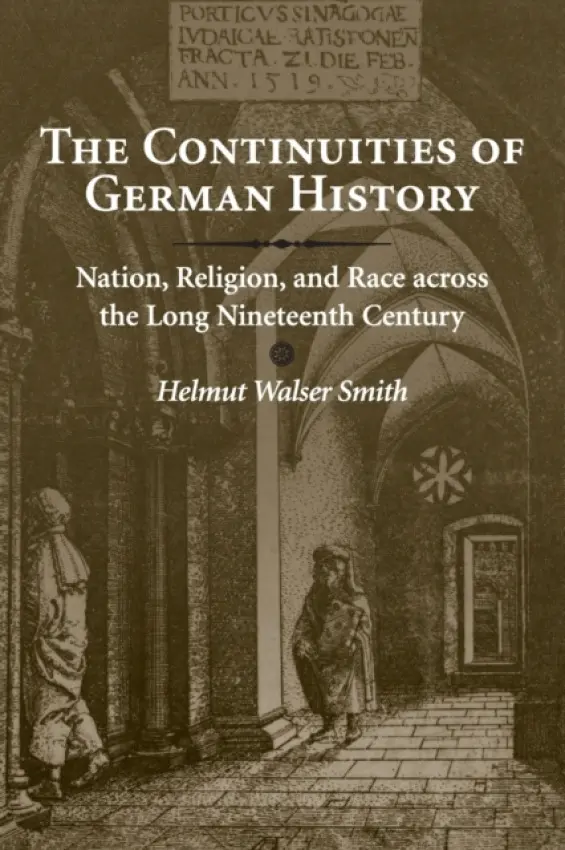 Continuities of German History - Smith, Helmut Walser (Vanderbilt University, Tennessee)