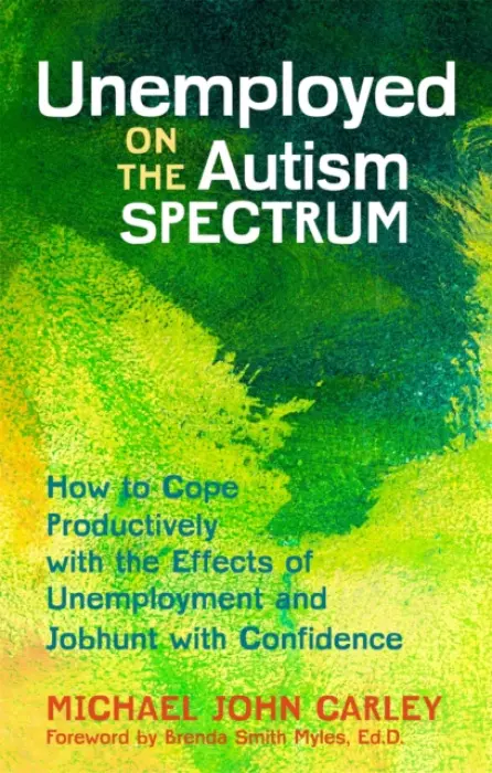 Unemployed on the Autism Spectrum - Carley, Michael John