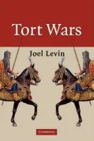 Tort Wars - Levin, Joel (Case Western Reserve University, Ohio)