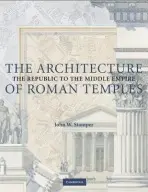 Architecture of Roman Temples - Stamper, John W. (University of Notre Dame, Indiana)
