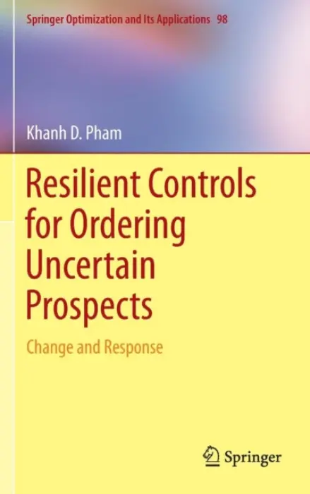 Resilient Controls for Ordering Uncertain Prospects - Pham, Khanh D.