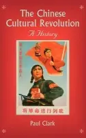 Chinese Cultural Revolution - Clark, Paul (University of Auckland)