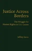 Justice Across Borders - Davis, Jeffrey (University of Maryland, Baltimore)