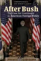 After Bush - Lynch, Timothy J. (Senior Lecturer in US Foreign Policy, Institute for the Study of the Americas, University of London) a Singh, Robert S. (Birkbeck College, University of London)