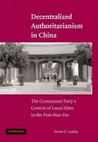 Decentralized Authoritarianism in China - Landry, Pierre F. (Yale University, Connecticut)