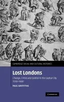 Lost Londons - Griffiths, Paul (Iowa State University)