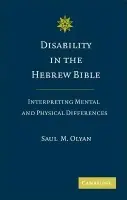 Disability in the Hebrew Bible - Olyan, Saul M. (Brown University, Rhode Island)