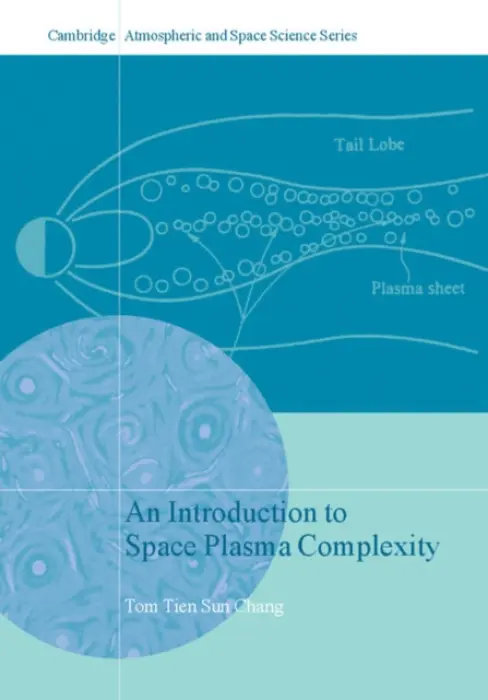 Introduction to Space Plasma Complexity - Chang, Tom Tien Sun (Massachusetts Institute of Technology)