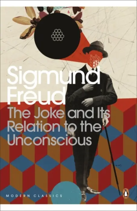 Joke and Its Relation to the Unconscious - Freud, Sigmund