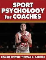 Sport Psychology for Coaches - Burton, Damon a Raedeke, Thomas D.