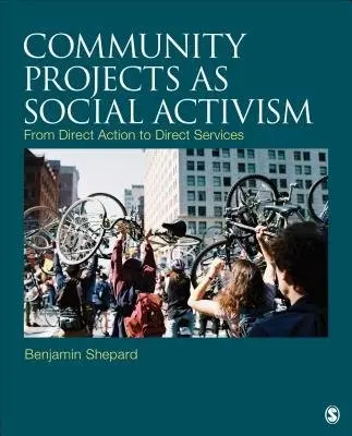Community Projects as Social Activism - Shepard, Benjamin H.