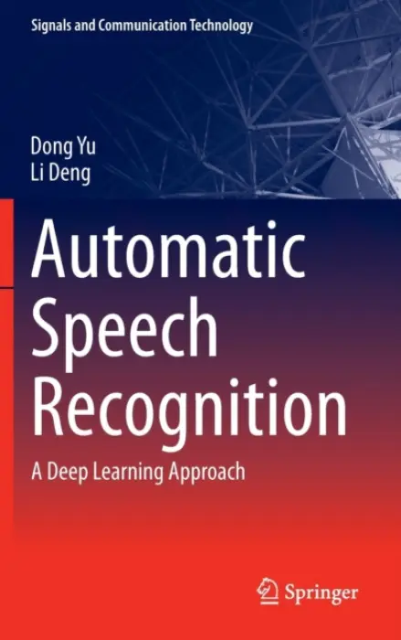 Automatic Speech Recognition - Yu, Dong a Deng, Li
