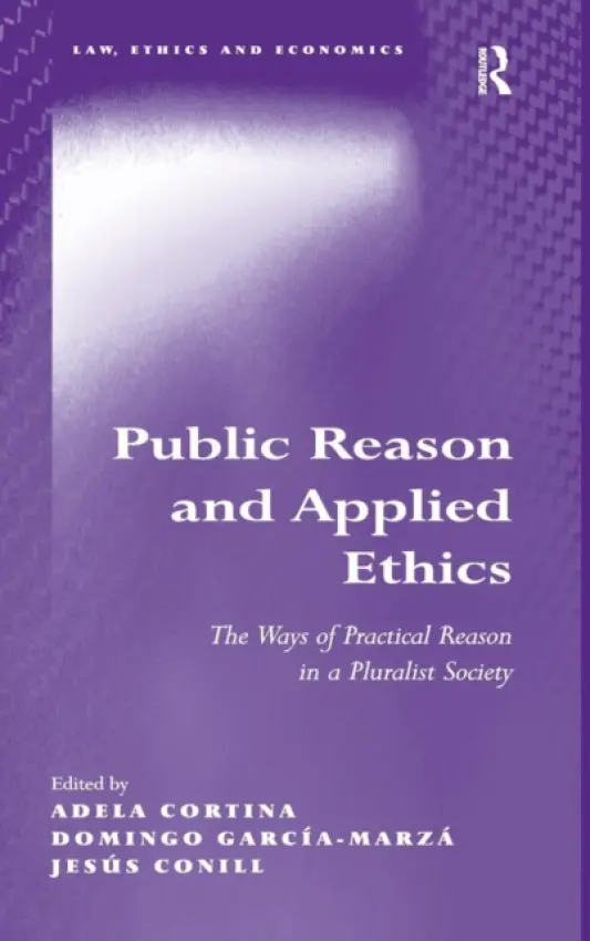 Public Reason and Applied Ethics - Cortina, Adela a Garcia-Marza, Domingo