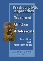 Psychoanalytic Approaches to the Treatment of Children and Adolescents - Brandell, Jerrold R (Wayne State University School of Social Work, Detroit, USA)