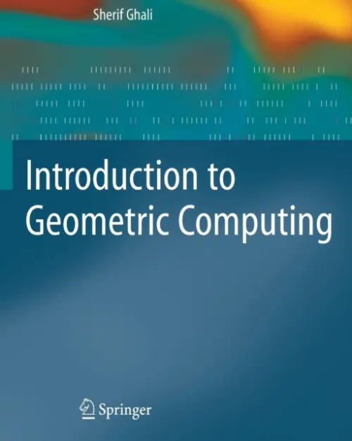 Introduction to Geometric Computing - Ghali, Sherif
