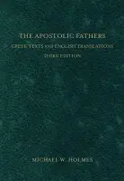 The Apostolic Fathers - Michael W. Holmes