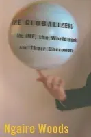 Globalizers - Woods, Ngaire