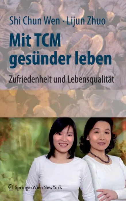 Mit TCM gesunder leben - Wen, Shi Chun a Zhuo, Lijun