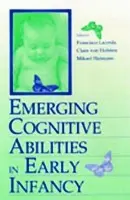 Emerging Cognitive Abilities in Early infancy