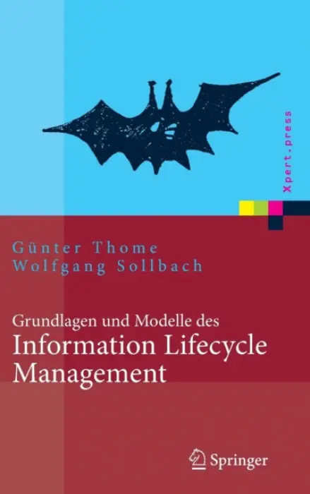 Grundlagen und Modelle des Information Lifecycle Management - Thome, Gunter a Sollbach, Wolfgang