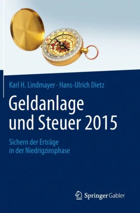 Geldanlage und Steuer 2015 - Lindmayer, Karl H. a Dietz, Hans-Ulrich