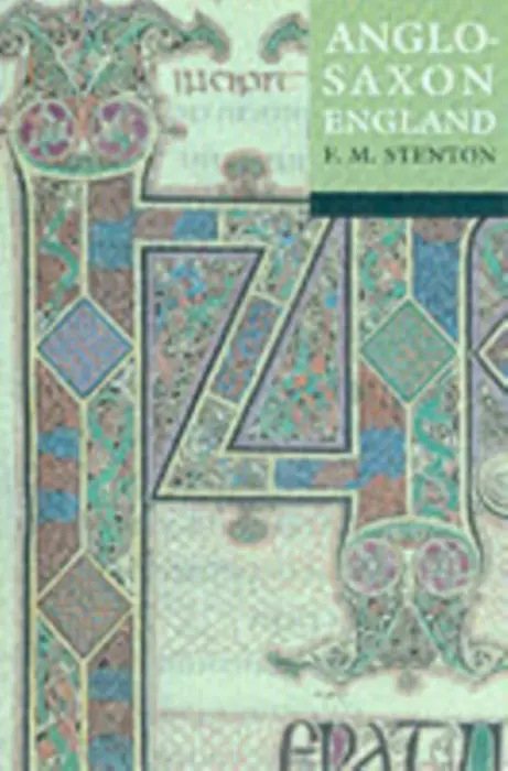 Anglo-Saxon England - Stenton, Sir Frank M. (late Professor of History, late Professor of History, Reading University)